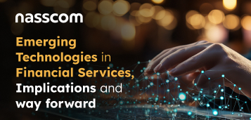 Emerging Technologies in Financial Services, Implications and way forward