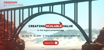 nasscom gcc conclave 2024 | creating scalable value - in the hyperconnected age | may 30-31 2024 | sheraton grand bengaluru whitefield