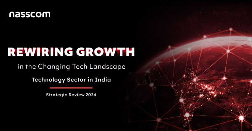 nasscom rewiring growth in the changing tech landscape | technology sector in india | strategic review 2024 