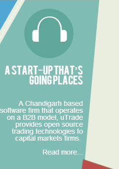 A Start-up that’s going placesA Chandigarh based software firm that operates on a B2B model, uTrade provides open source trading technologies to capital markets firms. Read more...