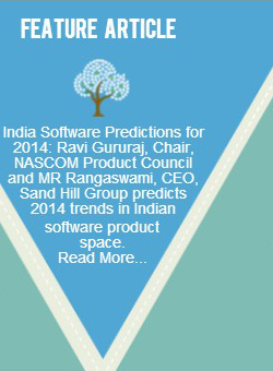 Feature Article: India Software Predictions for 2014: Ravi Gururaj, Chair, NASCOM Product Council and MR Rangaswami, CEO, Sandhill predicts 2014  trends in Indian Software Product Space. Read more…