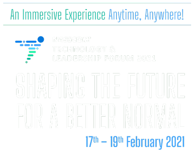 An Immersive Experience Anytime, Anywhere! NASSCOM TECHNOLOGY & LEADERSHIP FORUM 2021 SHAPING THE FUTURE FOR A BETTER NORMAL 17th-19th February 2021