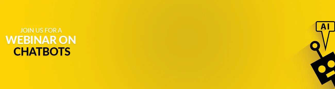 Webinar on Chatbots ​and the ​Next Evolution​ of Customer Service