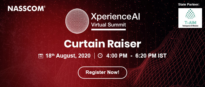 NASSCOM: XperienceAI Virtual Summit - Curtain Raiser | Date: 18th August | Time: 4:00 pm – 6:20 pm (IST)