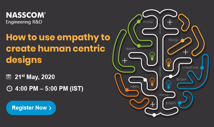 How to use empathy to create customer centric designs | Date: 21st May 2020 |  Time: 4:00 pm - 5:00 PM