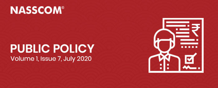 NASSCOM : Public Policy | Volume 1, Issue 67 | July 2020
