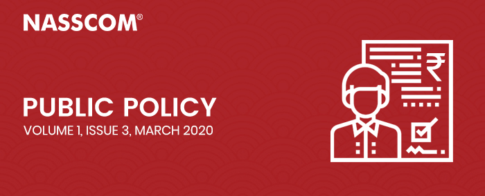 NASSCOM : Public Policy | Volume 1, Issue 3 | March 2020