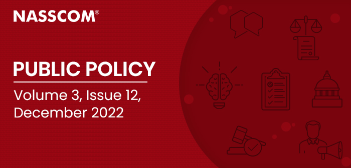 NASSCOM : Public Policy | Volume 3 | Issue 12 | December 2022