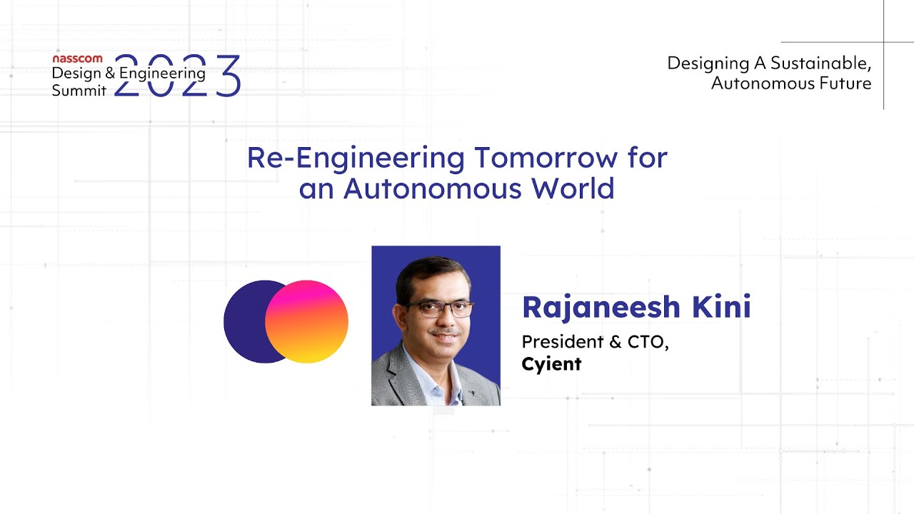 Embedded thumbnail for RE-ENGINEERING TOMORROW FOR AN AUTONOMOUS WORLD | nasscom DES | Vlog | Cyient