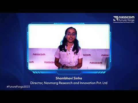 Embedded thumbnail for Nasscom Future Forge 2023 | Shambhavi Sinha | Director, Navmarg Research and Innovation Pvt. Ltd