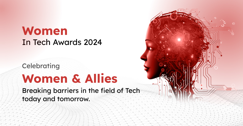 Women In Tech Awards 2024 Celebrating Women & Allies Breaking barriers in the field of Tech today and tomorrow